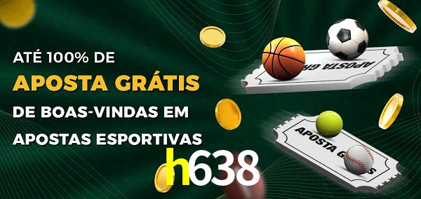 h638 Ate 100% de Aposta Gratis